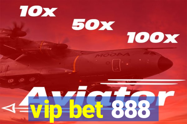 vip bet 888